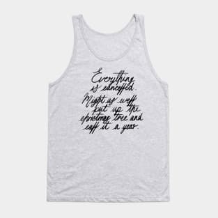 Everything is Cancelled Put Up the Christmas Tree Funny, Lettering Digital Illustration Tank Top